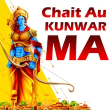 Chait Au Kunwar Ma